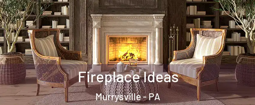  Fireplace Ideas Murrysville - PA