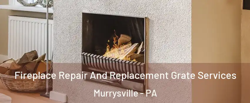  Fireplace Repair And Replacement Grate Services Murrysville - PA