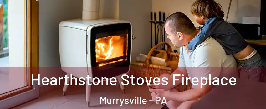  Hearthstone Stoves Fireplace Murrysville - PA