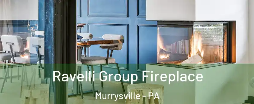  Ravelli Group Fireplace Murrysville - PA