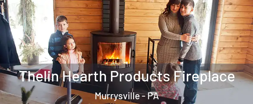  Thelin Hearth Products Fireplace Murrysville - PA